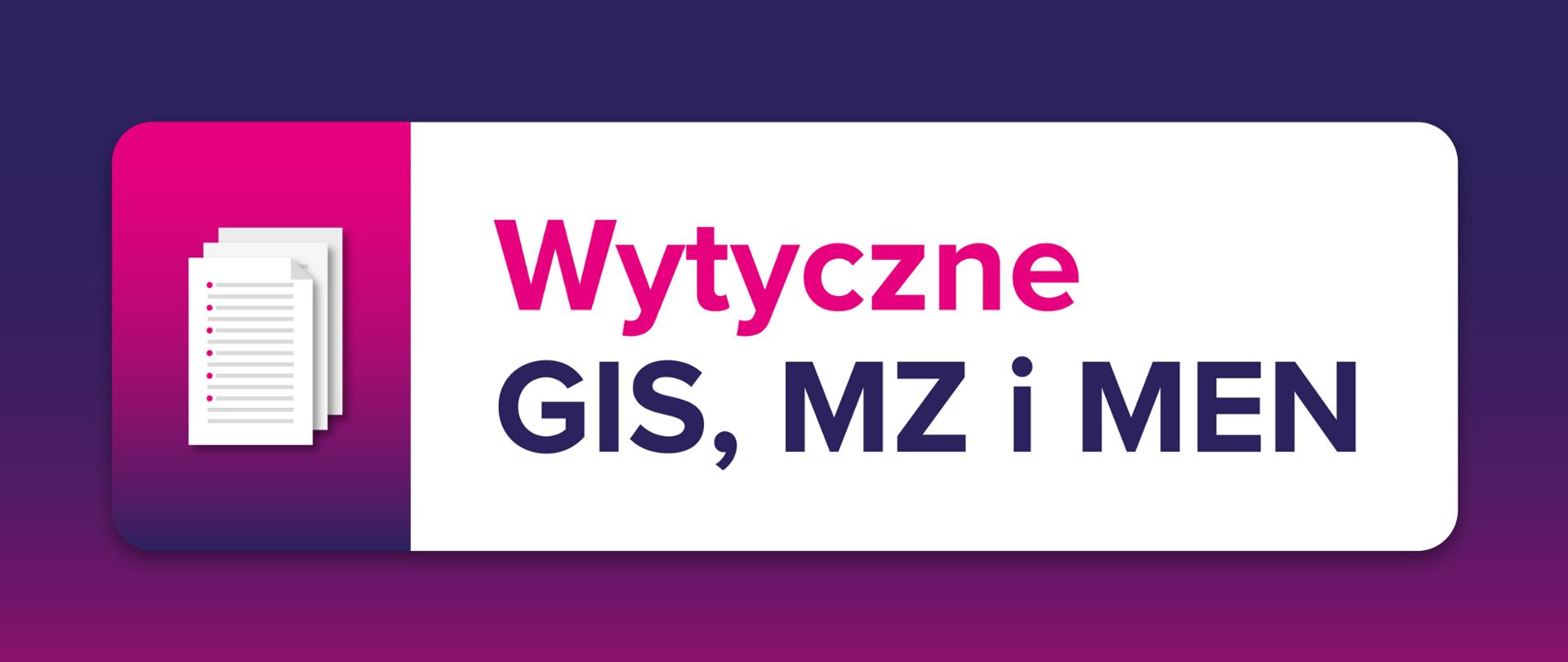 Wytyczne MEN, MZ i GIS 